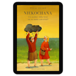 E-boook "Niekochana. Co zrobić, żeby ktoś się we mnie zakochał?" Pepsi Eliot